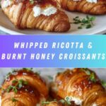 Whipped Ricotta with Burnt Honey Croissants Recipe
