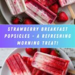 Strawberry Breakfast Popsicles Recipe