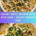Creamy White Chicken Chili with Corn Recipe
