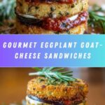 Eggplant and Goat-Cheese Sandwiches with Tomato Tarragon Sauce Recipe
