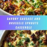 Sausage and Brussels Sprouts Casserole Recipe