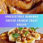 Bananas Foster French Toast with Homemade Banana Bread Recipe